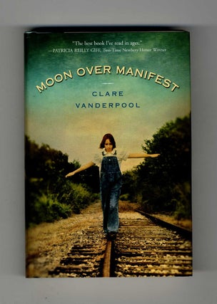 Book #19791 Moon Over Manifest - 1st Edition/1st Printing. Clare Vanderpool