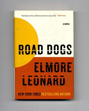 Road Dogs - 1st Edition/1st Printing. Elmore Leonard.
