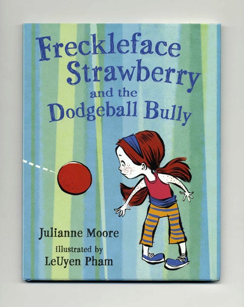 Book #20041 Freckleface Strawberry and the Dodgeball Bully. Julianne Moore.