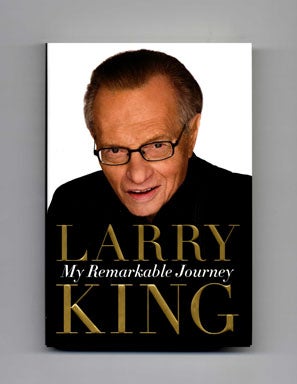 My Remarkable Journey - 1st Edition/1st Printing. Larry King, Cal.