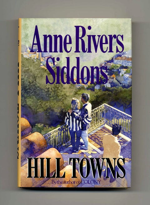 Book #20061 Hill Towns - 1st Edition/1st Printing. Anne Rivers Siddons.
