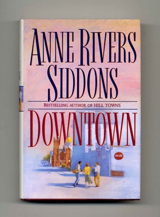 Book #20063 Downtown - 1st Edition/1st Printing. Anne Rivers Siddons