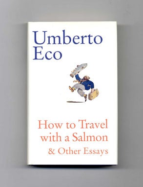 Book #20107 How to Travel with a Salmon & Other Essays - 1st US Edition/1st Printing....