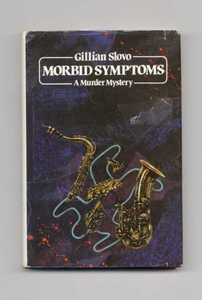 Book #20120 Morbid Symptoms: A Murder Mystery - 1st Edition/1st Printing. Gillian Slovo