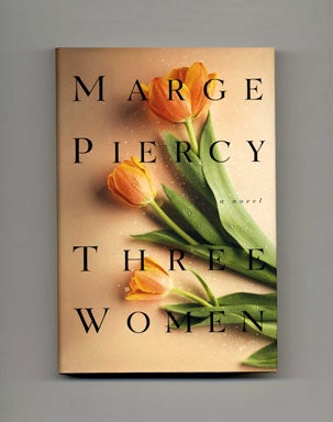Book #20136 Three Women - 1st Edition/1st Printing. Marge Piercy.