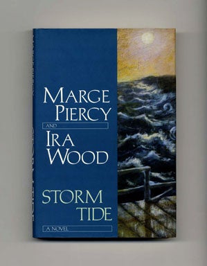 Book #20139 Storm Tide - 1st Edition/1st Printing. Marge Piercy, Ira Wood.