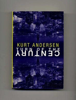 Turn of the Century - 1st Edition/1st Printing. Kurt Andersen.