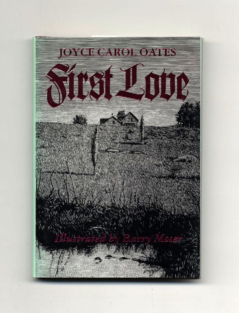 Book #20143 First Love: A Gothic Tale - 1st Edition/1st Printing. Joyce Carol Oates.