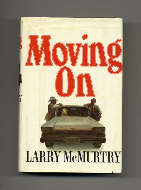 Book #20173 Moving On - 1st Edition/1st Printing. Larry McMurtry.