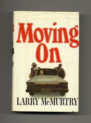 Book #20173 Moving On - 1st Edition/1st Printing. Larry McMurtry