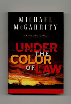 Book #20175 Under the Color of Law - 1st Edition/1st Printing. Michael McGarrity