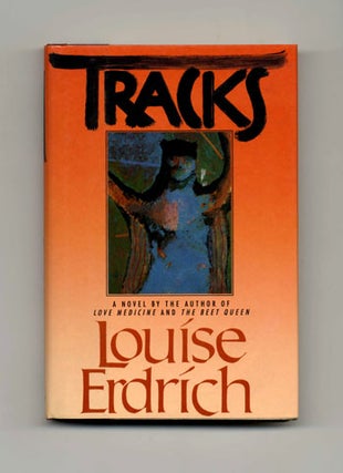 Tracks - 1st Edition/1st Printing. Louise Erdrich.