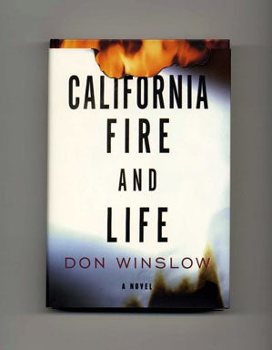 Book #20209 California Fire and Life - 1st Edition/1st Printing. Don Winslow.