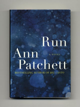 Run - 1st Edition/1st Printing. Ann Patchett.