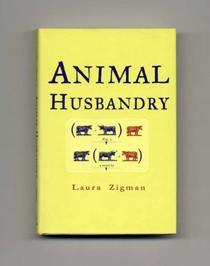 Book #20221 Animal Husbandry - 1st Edition/1st Printing. Laura Zigman