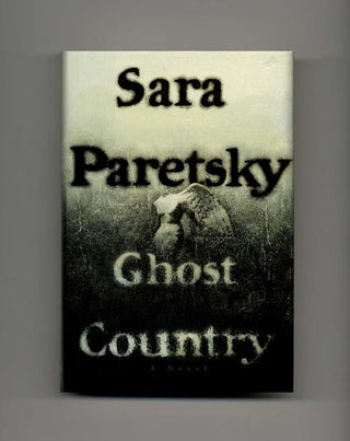 Ghost Country - 1st Edition/1st Printing. Sara Paretsky.