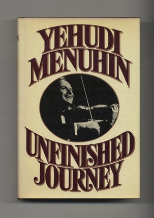 Book #20529 Unfinished Journey - 1st US Edition/1st Printing. Yehudi Menuhin
