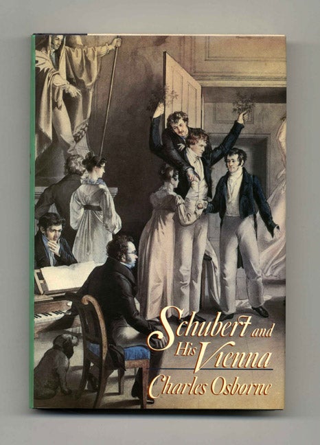 Book #20532 Schubert and His Vienna - 1st US Edition/1st Printing. Charles Osborne.