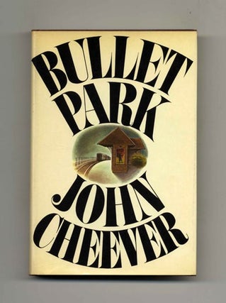 Bullet Park - 1st Edition/1st Printing. John Cheever.