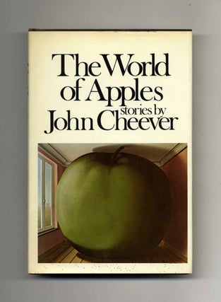 Book #20551 The World of Apples - 1st Edition/1st Printing. John Cheever