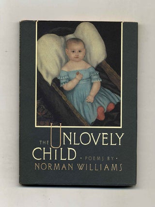 Book #20558 The Unlovely Child - 1st Edition/1st Printing. Norman Williams