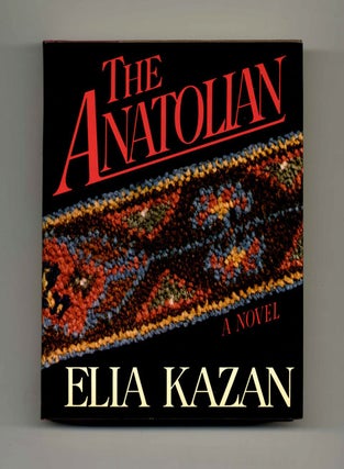Book #20580 The Anatolian - 1st Edition/1st Printing. Elia Kazan