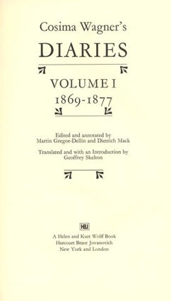 Cosima Wagner's Diaries: Volume I 1869-1877 - 1st Edition/1st Printing. Cosima Wagner, Martin.