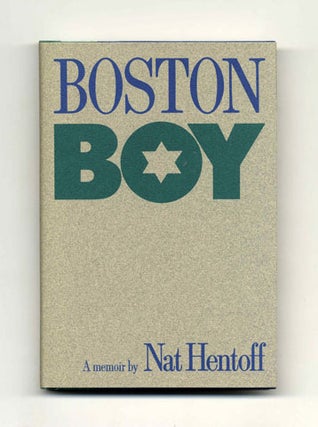 Boston Boy - 1st Edition/1st Printing. Nat Hentoff.