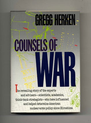 Book #20622 Counsels of War - 1st Edition/1st Printing. Gregg Herken