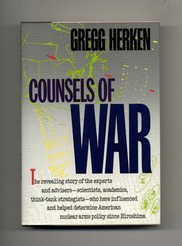 Counsels of War - 1st Edition/1st Printing. Gregg Herken.