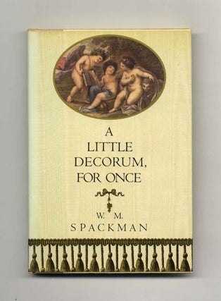 Book #20625 A Little Decorum, for Once - 1st Edition/1st Printing. W. M. Spackman