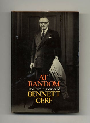 At Random: the Reminiscences of Bennett Cerf - 1st Edition/1st Printing. Bennett Cerf.