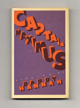 Captain Maximus - 1st Edition/1st Printing. Barry Hannah.