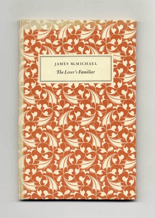 The Lover's Familiar - 1st Edition/1st Printing. James McMichael.