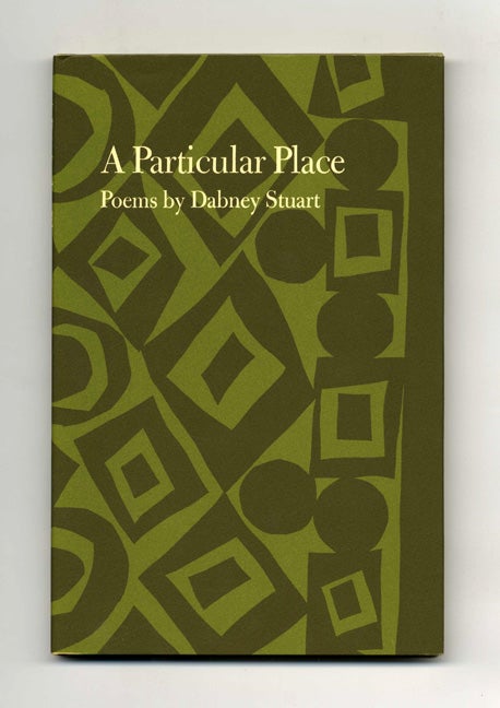 Book #20740 A Particular Place - 1st Edition/1st Printing. Dabney Stuart.