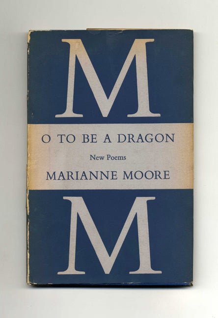 Book #20751 O to be a Dragon. Marianne Moore.