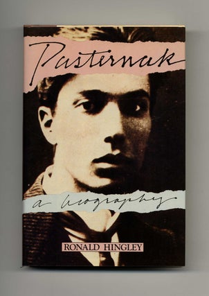 Pasternak: a Biography - 1st US Edition/1st Printing. Ronald Hingley.