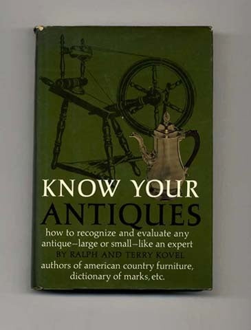 Book #20770 Know Your Antiques. Ralph Kovel, Terry Kovel.