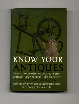 Book #20770 Know Your Antiques. Ralph Kovel, Terry Kovel