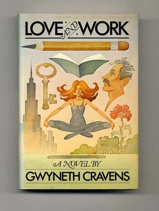 Book #20779 Love and Work - 1st Edition/1st Printing. Gwyneth Cravens