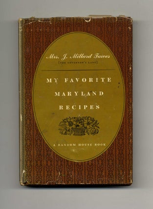 Book #20805 My Favorite Maryland Recipes - 1st Edition/1st Printing. Avalynne Tawes