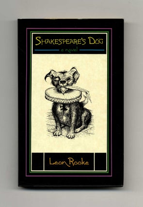 Book #20831 Shakespeare's Dog - 1st US Edition/1st Printing. Leon Rooke