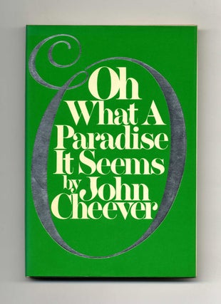 Book #20865 Oh What A Paradise It Seems - 1st Edition/1st Printing. John Cheever