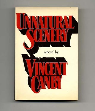Unnatural Scenery - 1st Edition/1st Printing. Vincent Canby.