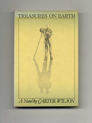 Treasures On Earth - 1st Edition/1st Printing. Carter Wilson.