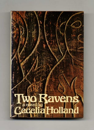 Two Ravens - 1st Edition/1st Printing. Cecelia Holland.