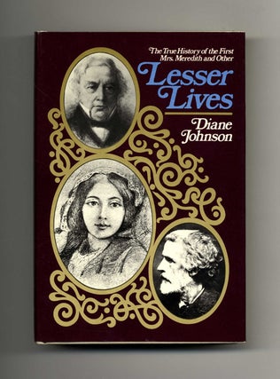 The True History Of The First Mrs. Meredith And Other Lesser Lives - 1st Edition/1st Printing. Diane Johnson.