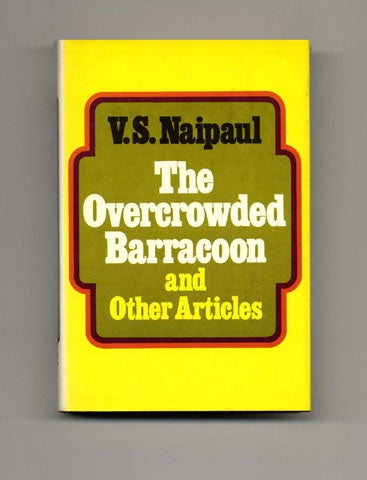 Book #20892 The Overcrowded Barracoon And Other Articles - 1st US Edition/1st Printing. V. S. Naipaul.
