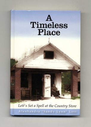 A Timeless Place: Lett's Set A Spell At The Country Store. AlexSandra "Sandy Lynn" Lett.