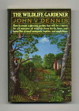 Book #20926 The Wildlife Gardener - 1st Edition/1st Printing. John V. Dennis